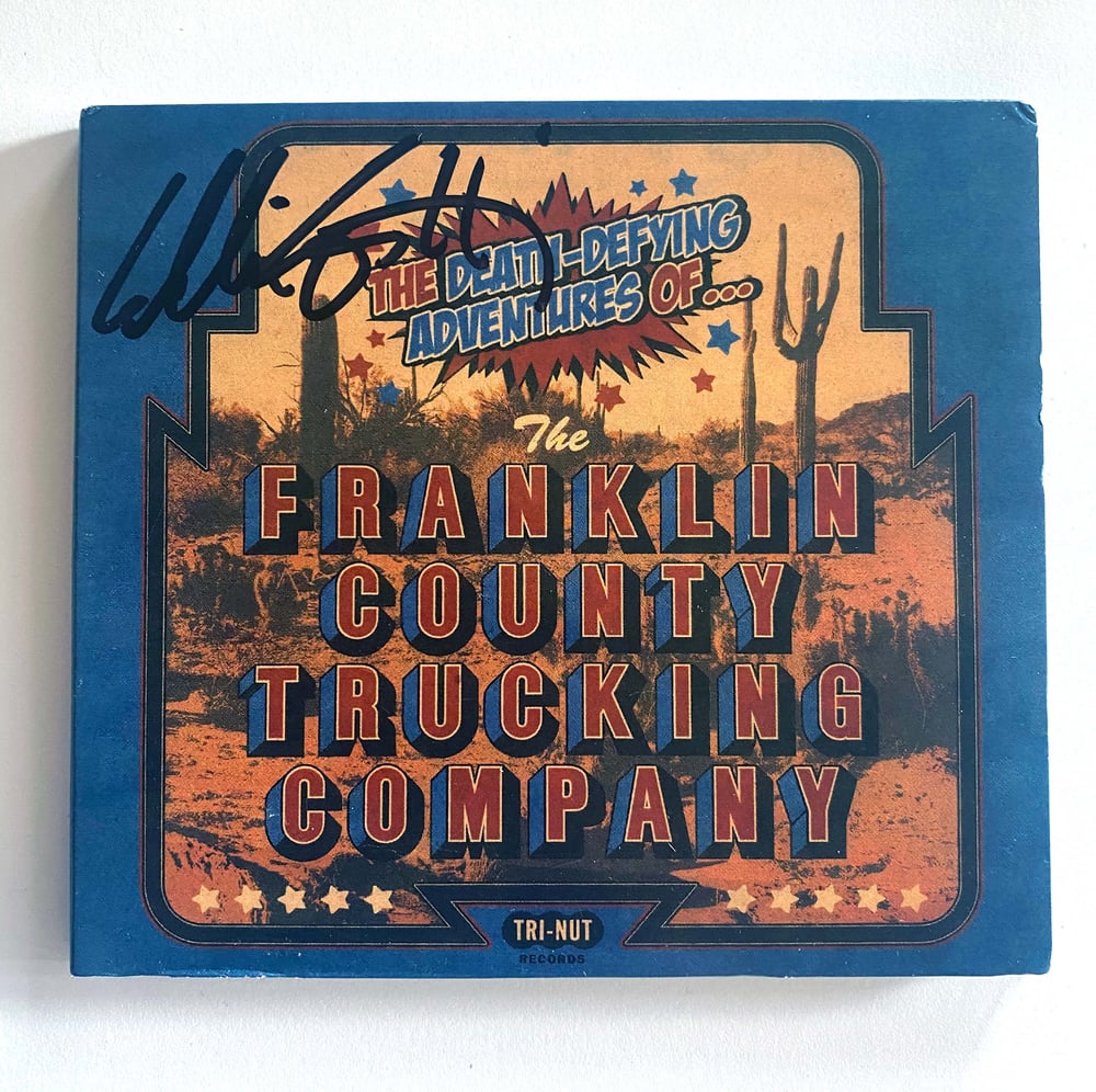 Image of THE FRANKLIN COUNTY TRUCKING COMPANY - The Death Defying Adventures Of...SIGNED CD 