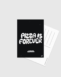 Image 1 of "PIZZA IS FOREVER" Postcard A6
