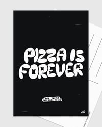 Image 2 of "PIZZA IS FOREVER" Postcard A6