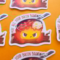 May All Your Bacon Burn Sticker