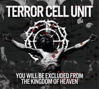 Terror Cell Unit - You Will be Excluded from the Kingdom of Heaven CD (Italian Import)