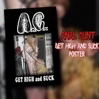 Anal Cunt "Get High And Suck" Poster 11×14 