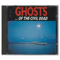 Image 1 of Ghosts... Of The Civil Dead by Nick Cave, Blixa Bargeld, Mick Harvey