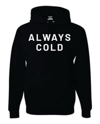 Image 1 of Always Cold Hoodie