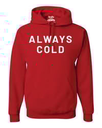 Image 4 of Always Cold Hoodie