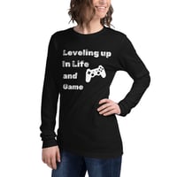 Image 3 of Leveling Up in Life and Game - Men, Women and Unisex Long Sleeve Tee