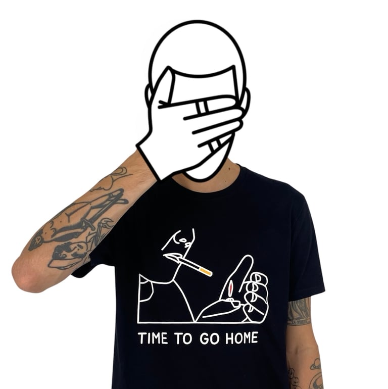 TIME TO GO HOME T-SHIRT (CIGARETTE EDITION)