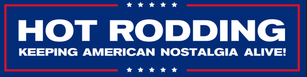 Image of Hot Rodding - keeping American Nostalgia Alive!
