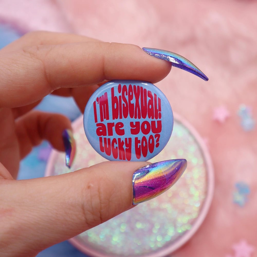 Image of I'm Bisexual, Are You Lucky Too? Button Badge