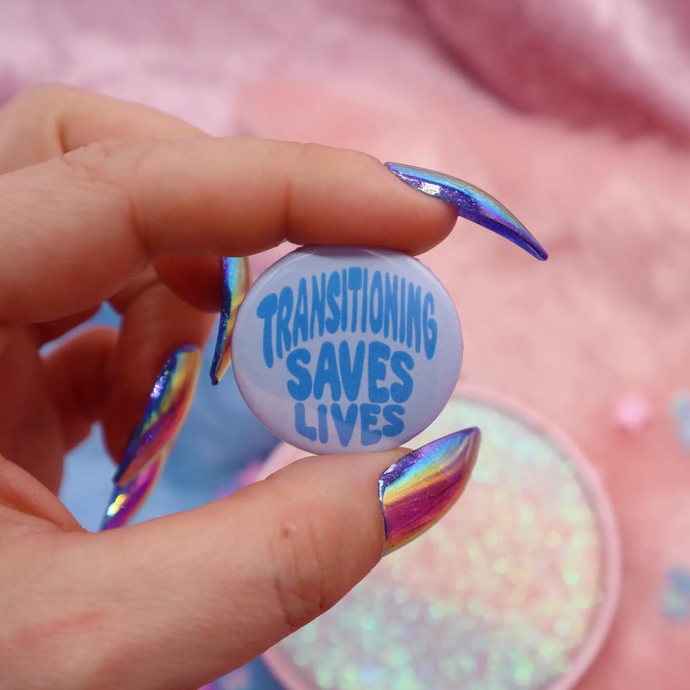 Image of Transitioning Saves Lives Button Badge