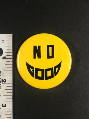 Image of NO GOOD JUMBO BUTTON