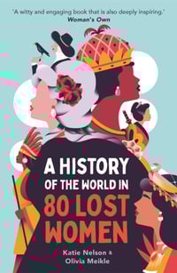 Image 1 of A History of the World in 80 Lost Women - Dr Katie Nelson 
