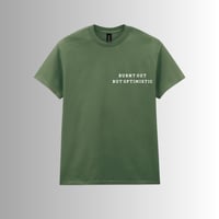 Image 1 of Burnt Out But Optimistic T-Shirt - Military Green