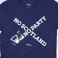 Image 3 of No Scotland No Party T-shirt