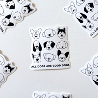 Image 1 of All Dogs Are Good Dogs Sticker