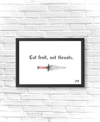 ART PRINT - Cut fruit, not throats.