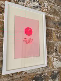 Image 2 of  'What A Fucking Day!' A5  Pink on Pink Limited Hand-Pulled Screen Print