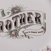 Image 2 of MOTHER - You're bleedin' deadly!... (Ref. 502)
