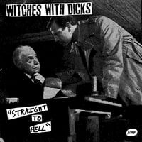 Image 1 of Witches With Dicks "Straight to Hell" 7"
