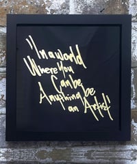 Image 4 of In a world where you can be anything be an artist - Framed Reverse Painted and Gold Gilded Glass