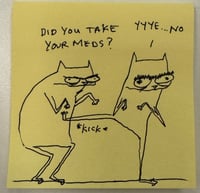 Take your meds? 