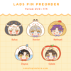 PREORDER CLOSED LADS Enamel Pin 