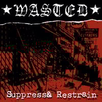 WASTED: Suppress & Restrain LP