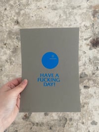 Image 3 of 'Have a Fucking Day!' A5 Hand-Pulled Screen Print on Coloured Card