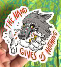 Image 2 of The Hand Gives Us Nothing Sticker