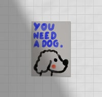 Image 1 of Postkarte - YOU NEED A DOG.