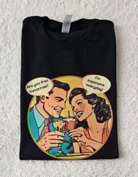 Image 1 of Are you free tomorrow t-shirt