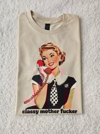 Image 1 of Classy mother fcker t-shirt