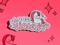 Image 1 of Choose Violence Die Cut Vinyl Sticker