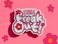 Image 1 of When In Doubt Freak Out Die Cut Vinyl Sticker