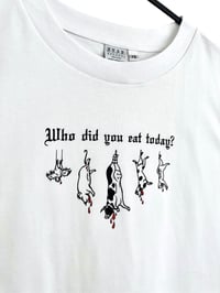 Image 2 of WHO DID YOU EAT TEE