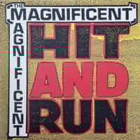 THE MAGNIFICENT - 'Hit & Run' 12" LP