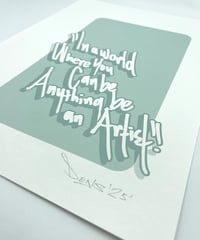 Image 2 of In a world where you can be anything be an artist - Signed and embossed Fine Art Print 