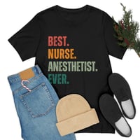 Image 2 of Best Nurse Anesthetist Ever T-Shirt, Women Nurse Shirt, Men Shirt, Nurse Gift Idea, Anesthetist G...