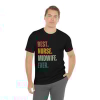 Image 2 of Best Nurse Midwife Ever T-Shirt, Women Nurse Shirt, Men Shirt, Nurse Gift Idea, Midwife Gift Idea...