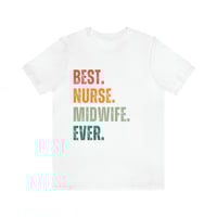 Image 5 of Best Nurse Midwife Ever T-Shirt, Women Nurse Shirt, Men Shirt, Nurse Gift Idea, Midwife Gift Idea...