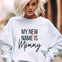 Image 1 of Mommy Sweatshirt, New Mom Gif, Cute Mother's Day Apparel, New Mom shirt, Baby Shower Gif For Mom,...