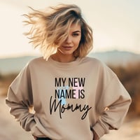 Image 2 of Mommy Sweatshirt, New Mom Gif, Cute Mother's Day Apparel, New Mom shirt, Baby Shower Gif For Mom,...