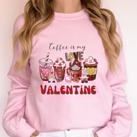 Image 1 of Coffee Is My Valentine Sweatshirt, Valentine's Day Sweater, Valentine's Day Gift, Gift for Mom, W...