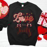Image 3 of Love Never Fails Sweatshirt, Valentine's Day Sweater, Valentine's Day Gift, Women Valentine's Day...