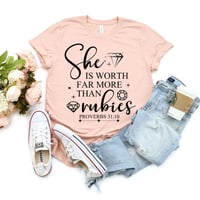 Image 1 of She Is Worth Far More Tham Rubies T-Shirt, Christian Shirt, Religious Tee, Proverbs 31 Woman shir...