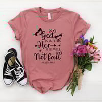 Image 1 of God Is Within Her She Will Not Fail T-Shirt, Christian Shirt, Religious Tee, Psalm 46:5 Woman shi...