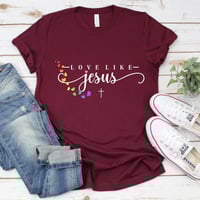 Image 2 of Love Like Jesus T-Shirt, Bible Quote Shirt, Christian Shirt, Religious Shirt, Christian Apparel, ...