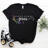 Image 4 of Love Like Jesus T-Shirt, Bible Quote Shirt, Christian Shirt, Religious Shirt, Christian Apparel, ...
