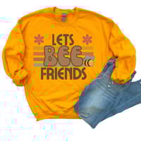 Image 3 of Let's Bee Friends Shirt, Retro Sweatshirt, Women Fall Sweatshirt, Ladies Fall Sweater Unisex Heav...