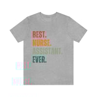Image 3 of Best Nurse Assistant Ever T-Shirt, Women Nurse Shirt, Men Nurse Shirt, Nurse Assistant Gift Idea,...
